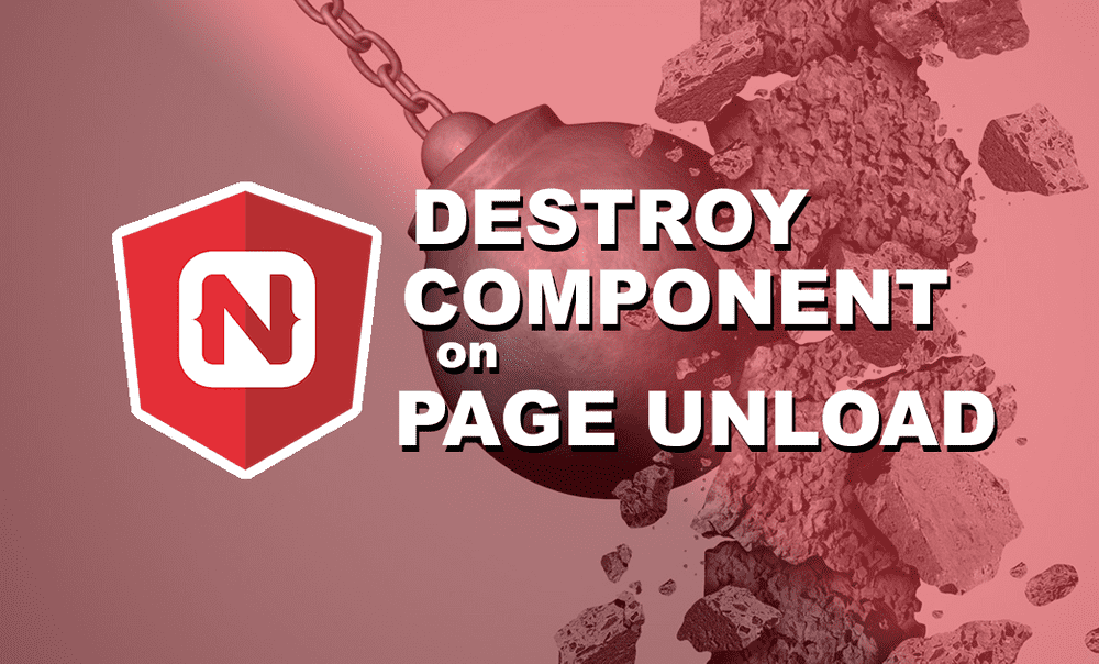 Force Component Destroy by Using Page Life Cycle in NativeScript Angular poster